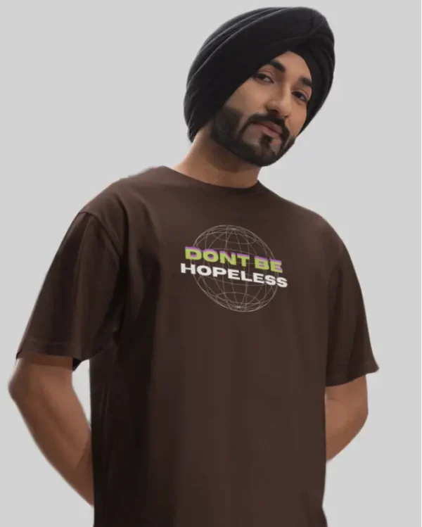 Dont Be Hopeless Brown Oversized Tshirt graphic