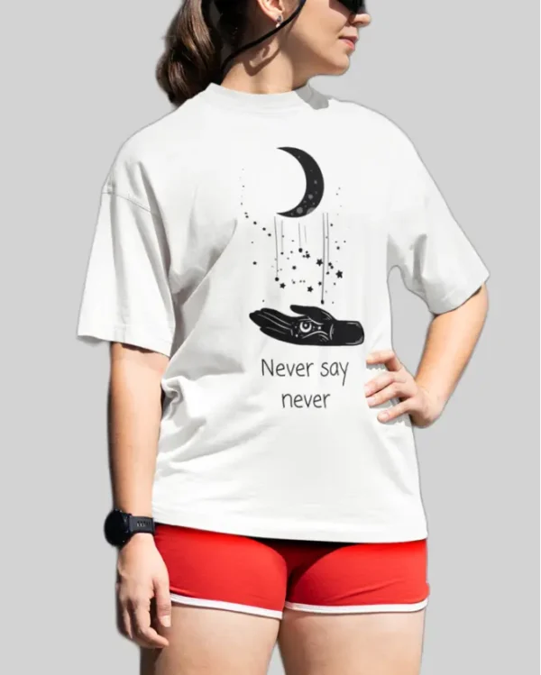 Never Say Never White women Oversized TShirt