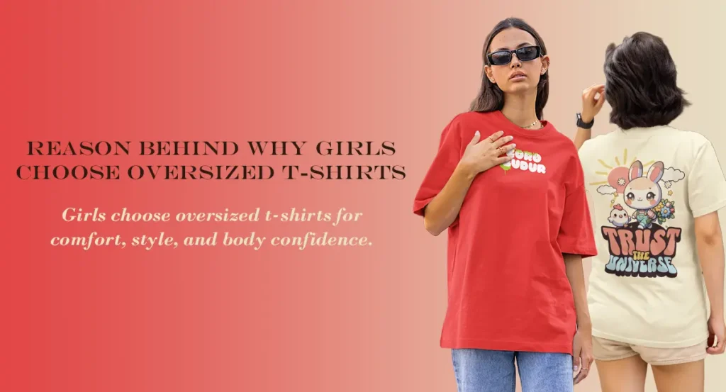 reason behind why girls choose oversized t-shirts 